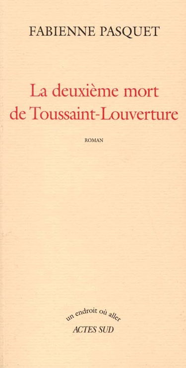 La deuxième mort de Toussaint-Louverture