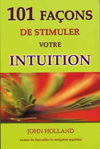 101 façons de stimuler votre intuition
