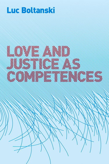 Couverture de Love and Justice As Competence: Three Essays on the Sociology of Action