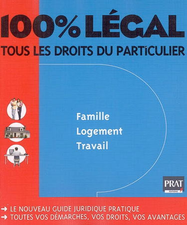 100 % légal : tous les droits du particulier : famille, logement, travail