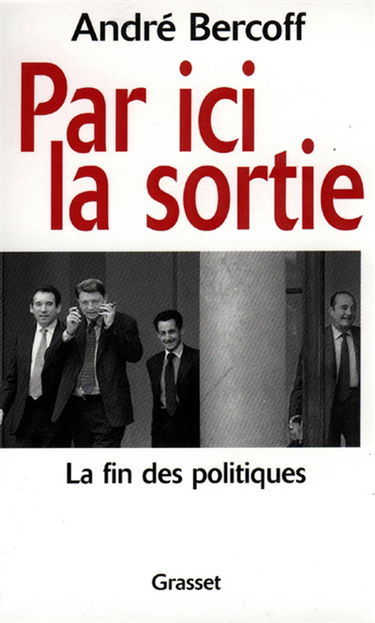 Par ici la sortie : la fin des politiques