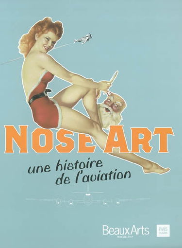 Nose art : une histoire de l'aviation