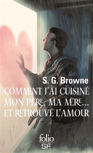 Comment j'ai cuisiné mon père, ma mère... et retrouvé l'amour