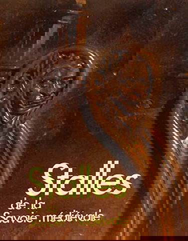 Stalles de la Savoie médiévale