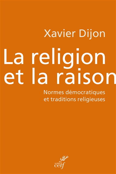 La religion et la raison : normes démocratiques et traditions religieuses