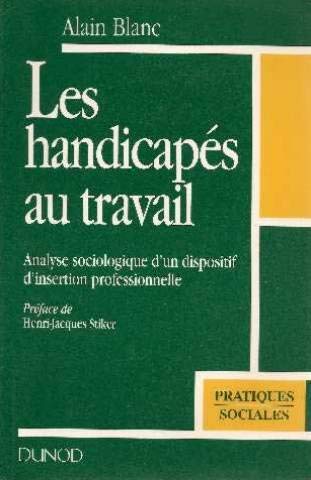 Les handicapés au travail: Analyse sociologique d'un dispositif d'insertion professionnelle