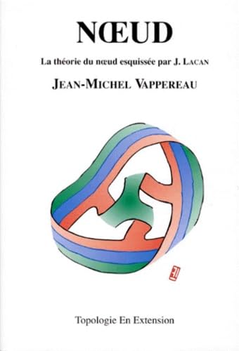 Noeud : une théorie du noeud pour la psychanalyse
