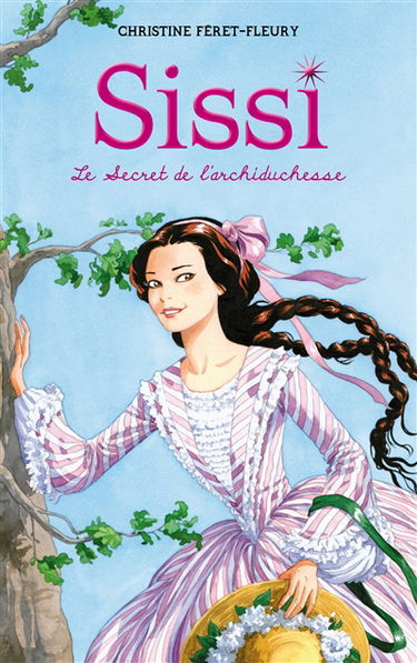 Sissi. Vol. 1. Le secret de l'archiduchesse