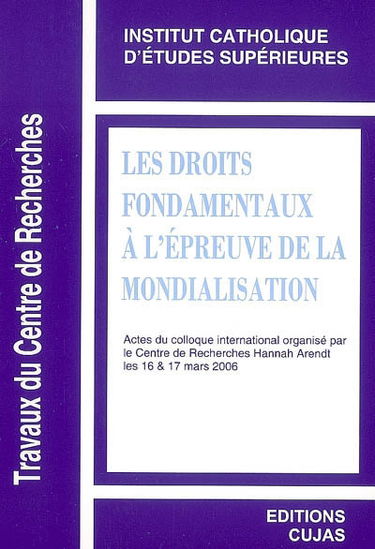 Les droits fondamentaux à l'épreuve de la mondialisation : actes du colloque international