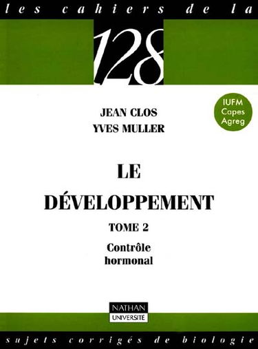 Le développement. Vol. 2. Contrôle hormonal
