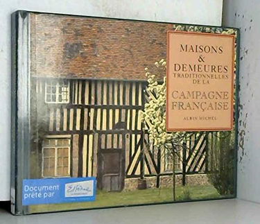 Maisons et demeures traditionnelles de la campagne française