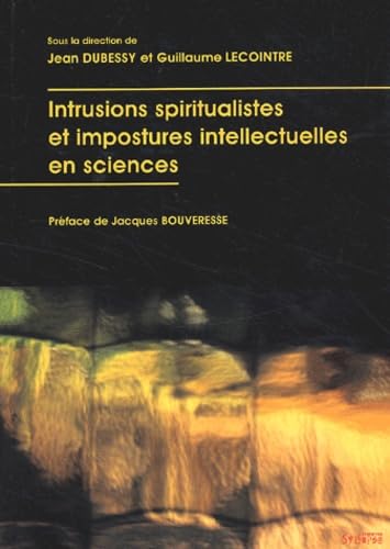 Intrusions spiritualistes et impostures intellectuelles en sciences : actes du colloque organisé sous l'égide de la Libre pensée, le 29 septembre 2000