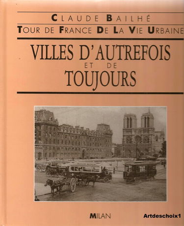 VILLES D AUTREFOIS ET DE TOUJOURS