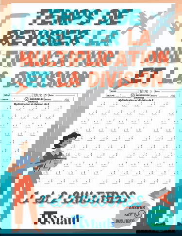 C'est le Temps de revisier la multiplication et la Division, 100 Jours d’Exercices Posées à 1 et 2 Chiffres: CP, CE1 et CE2 pour s’entrainer – Avec Corrigé