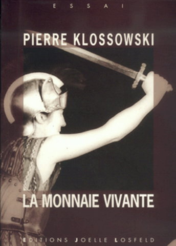 La monnaie vivante. Une lettre de Michel Foucault à Pierre Klossowski sur La monnaie vivante, hiver 1970