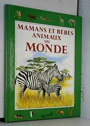 Mamans et bébés animaux du monde