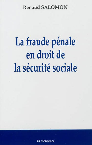 La fraude pénale en droit de la sécurité sociale