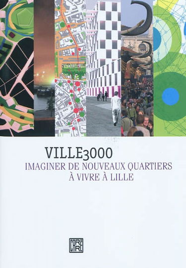 Ville3000 : imaginer de nouveaux quartiers à vivre à Lille