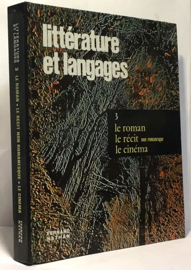 Couverture de Littérature et langages. Tome 3 : Le roman - Le récit non romanesque - Le cinéma. Textes et travaux. 1975. (Manuel scolaire secondaire, Français)