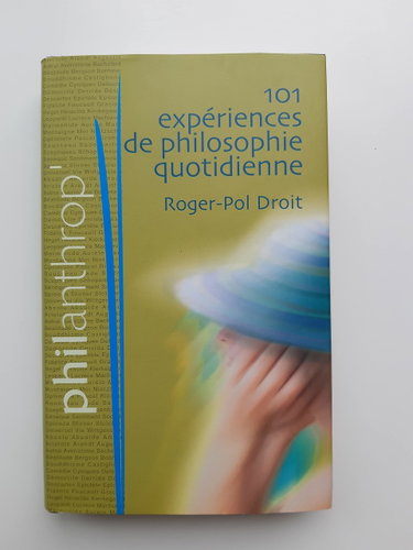 Couverture de 101 expériences de philosophie quotidienne par Roger-Pol Droit