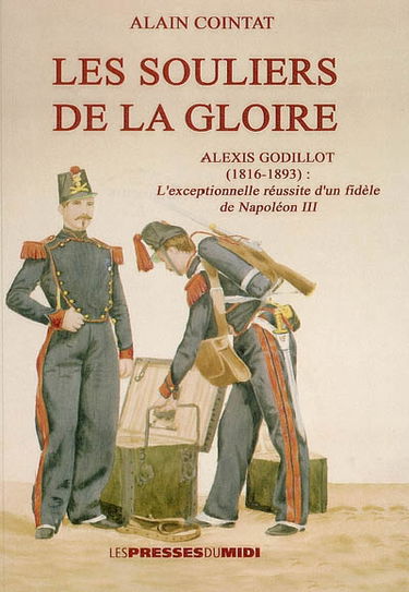 Les souliers de la gloire : Alexis Godillot (1816-1893)