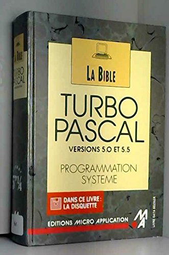 Le Grand livre du Turbo Pascal : versions 5.0 et 5.5