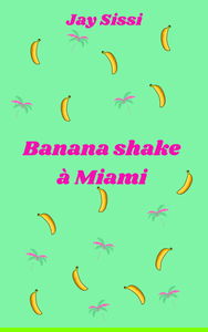 Banana shake à Miami