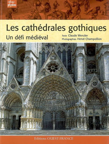 Les cathédrales gothiques : un défi médiéval