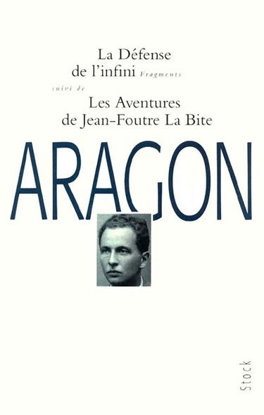 La défense de l'infini : fragments. Les aventures de Jean-Foutre la Bite
