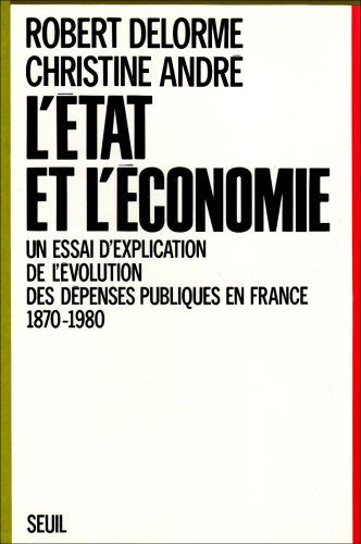 L'Etat et l'économie 1870-1980 : un essai d'explication de l'évolution des dépenses publiques en France