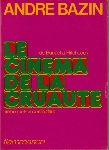 Le Cinéma de la cruauté : de Bunuel à Hitchcock