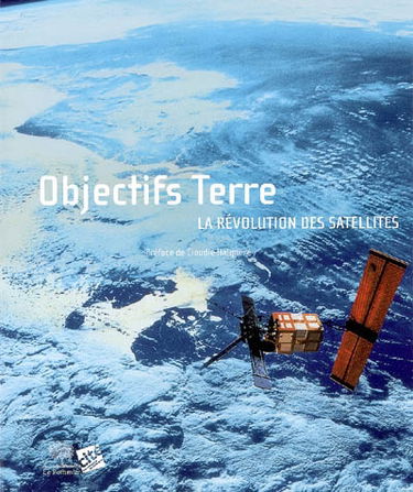 Objectifs Terre : la révolution des satellites