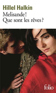 Mélisande ! Que sont les rêves ?