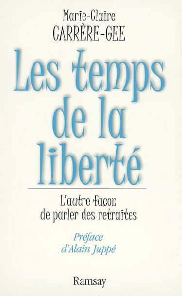 Les temps de la liberté : l'autre façon de parler des retraites