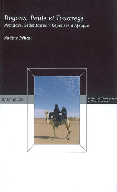 Dogons, Peuls et Touaregs : nomades, sédentaires ? Réponses d'Afrique