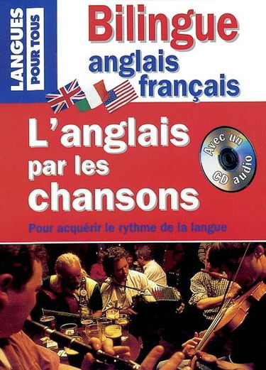 L'anglais par les chansons : chants traditionnels de Grande-Bretagne, d'Irlande et des Etats-Unis