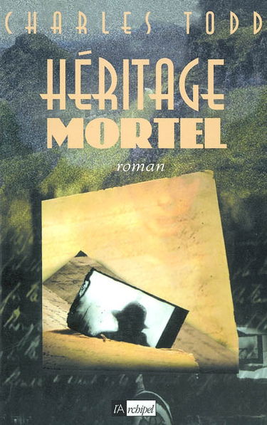 Une enquête de l'inspecteur Ian Rutledge. Héritage mortel