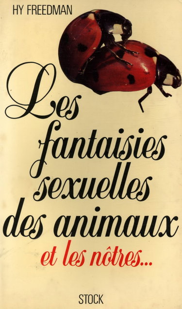 Couverture de Les fantaisies sexuelles des animaux et les nôtres