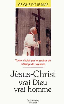 Jésus-Christ, vrai Dieu vrai homme