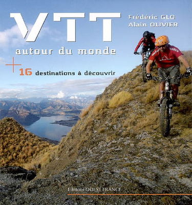 VTT autour du monde : 16 destinations à découvrir : l'aventure des Tribe trips