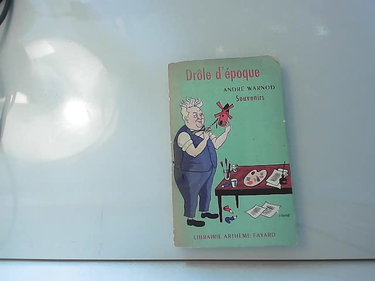 Couverture de André Warnod. Drôle d'époque, souvenirs