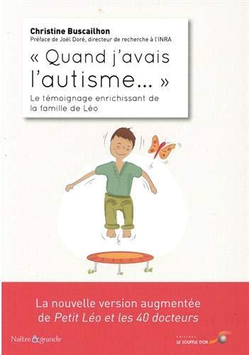 Quand j'avais l'autisme... : le témoignage enrichissant de la famille de Léo