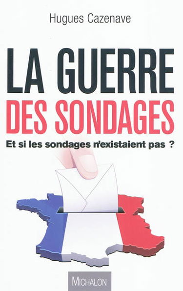 La guerre des sondages : et si les sondages n'existaient pas ?