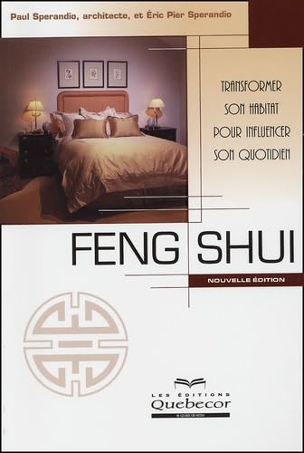 Feng shui : Transformer l'habitat
