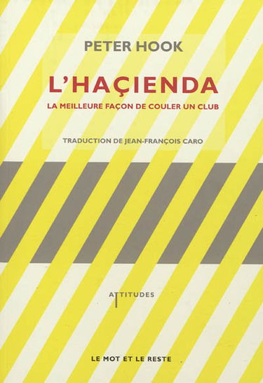 L'Haçienda : la meilleure façon de couler un club