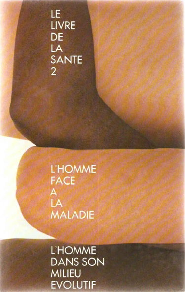 Couverture de Le livre de la santé, tome 2 : L'homme face a la maladie et l'homme dans son milieu evolutif