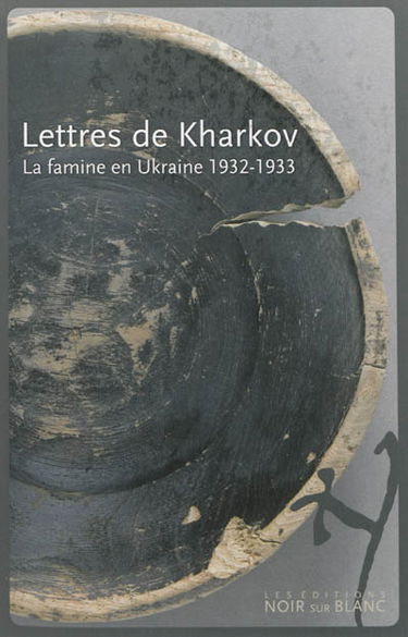 Lettres de Kharkov : une famine en Ukraine : 1932-1933
