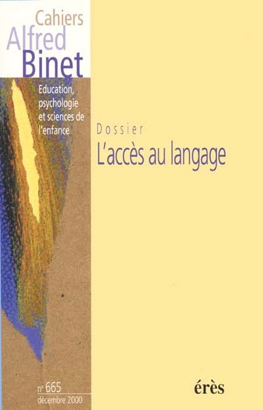Cahiers Alfred Binet, n° 665. L'accès au langage