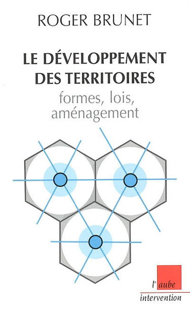 Le développement des territoires : formes, lois, aménagement