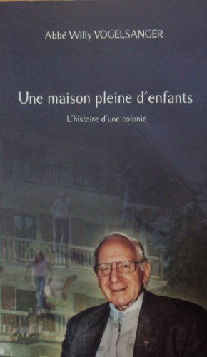 Une maison pleine d'enfants- L'histoire d'une colonie